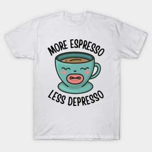 More Espresso Less Depresso T-Shirt